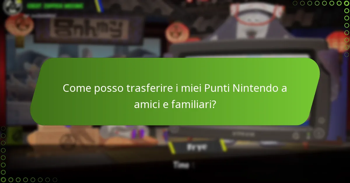 Come posso trasferire i miei Punti Nintendo a amici e familiari?