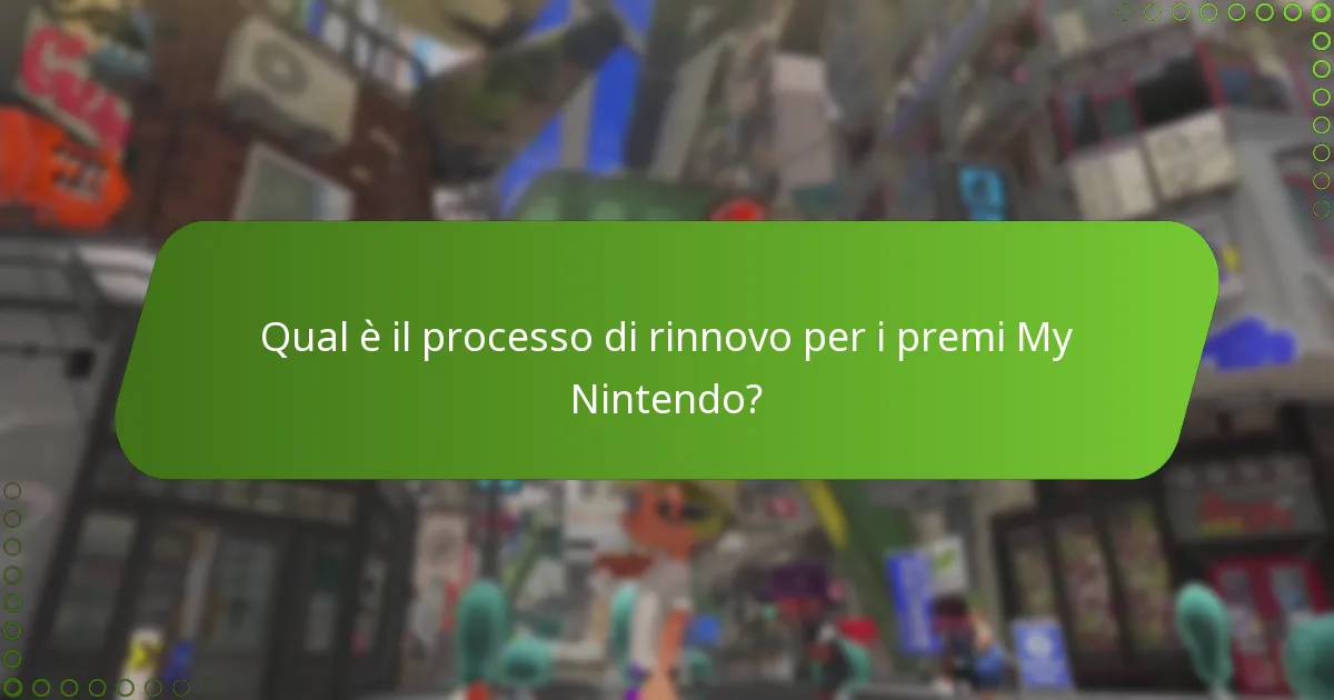Qual è il processo di rinnovo per i premi My Nintendo?
