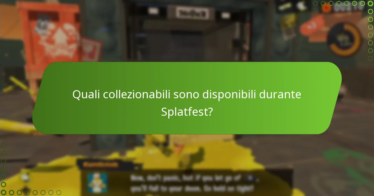 Quali collezionabili sono disponibili durante Splatfest?