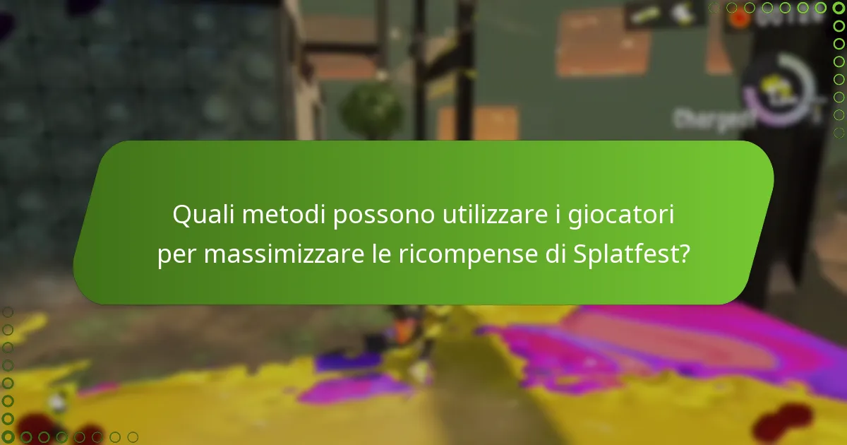 Quali metodi possono utilizzare i giocatori per massimizzare le ricompense di Splatfest?
