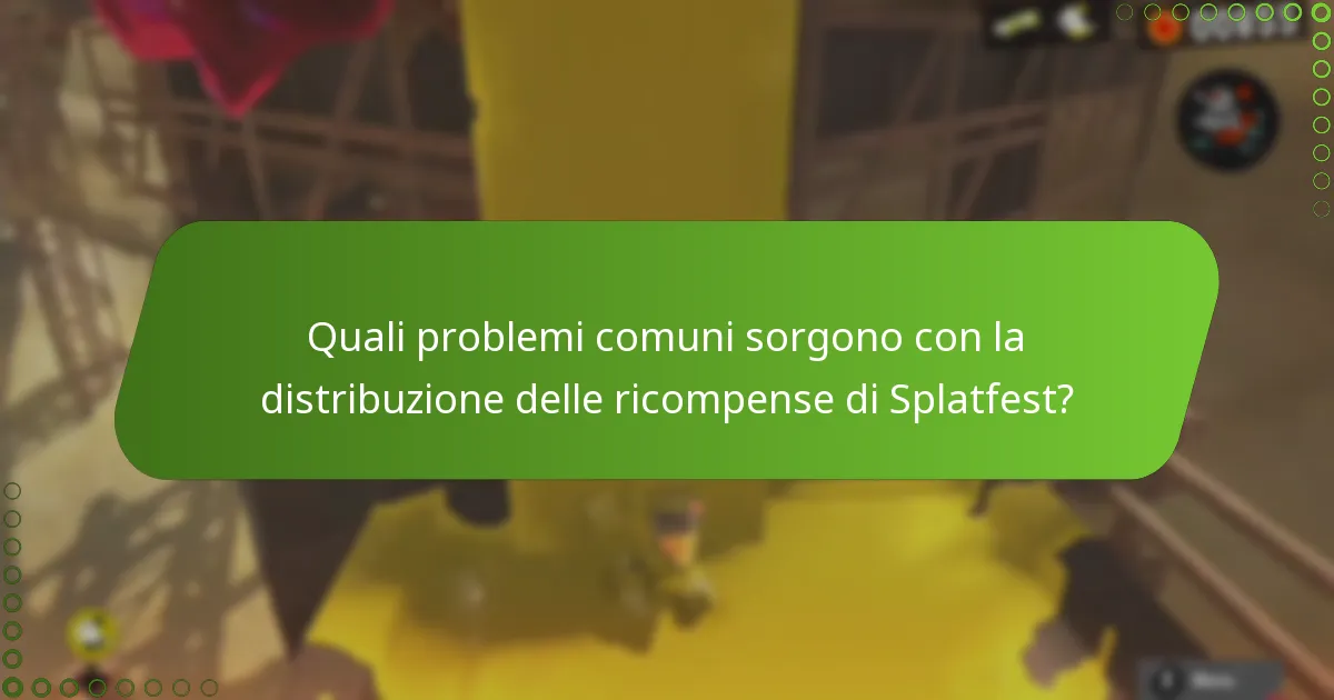 Quali problemi comuni sorgono con la distribuzione delle ricompense di Splatfest?