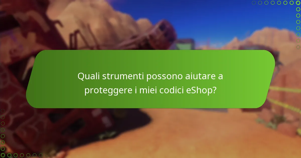 Quali strumenti possono aiutare a proteggere i miei codici eShop?